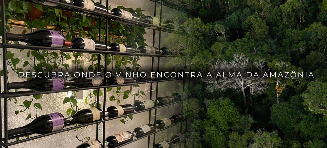 Banner com o texto "Descubra onde o vinho encontra a alma da amazônia"